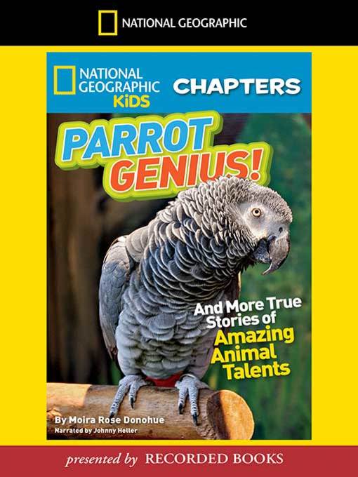 Title details for Parrot Genius and More True Stories of Amazing Animal Talents by Moira Rose Donohue - Wait list